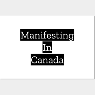 Manifesting In Canada Posters and Art